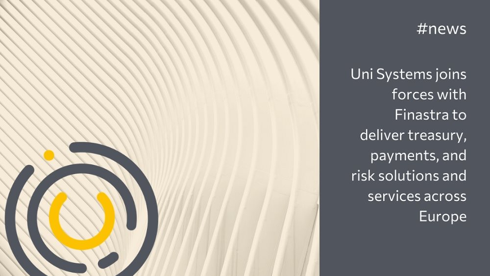 Συνεργασία Uni Systems με Finastra για παροχή υπηρεσιών treasury, payments και risk στην ελληνική αγορά