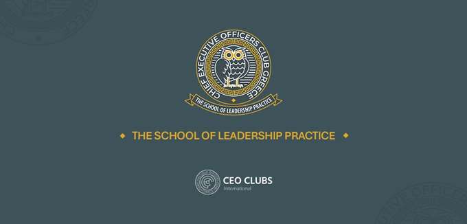 Από τη θεωρία στην πράξη: Το School of Leadership Practice του CEO Clubs Greece αναβαθμίζει διαρκώς την ανάπτυξη των Ελλήνων CEOs